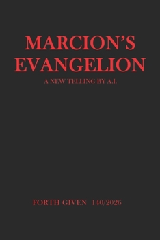 Paperback Marcion's Evangelion: A New Telling by A.I. Book