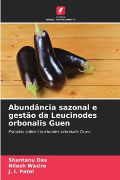 Abundância sazonal e gestão da Leucinodes orbonalis Guen