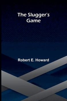 The Slugger's Game