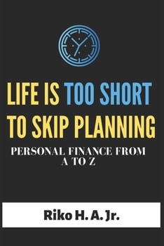 Paperback Life is too short to skip planning: Personal Finance from A to Z Book