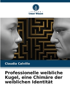 Paperback Professionelle weibliche Kugel, eine Chimäre der weiblichen Identität [German] Book