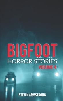 Paperback Bigfoot Horror Stories: Volume 4 Book