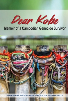 Paperback Dear Kobe: Memoir of a Cambodian Genocide Survivor Book