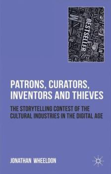 Patrons, Curators, Inventors and Thieves: Can Book Publishers Tell Better Tales than Record Companies?