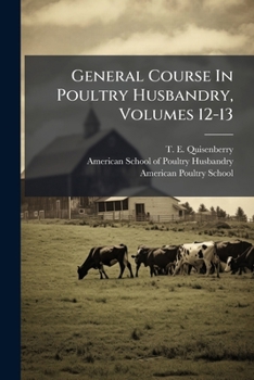 Paperback General Course In Poultry Husbandry, Volumes 12-13 Book
