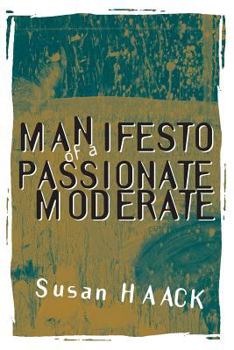 Paperback Manifesto of a Passionate Moderate: Unfashionable Essays Book