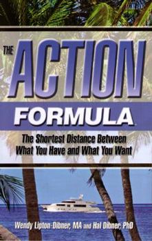 Paperback The Action Formula: The Shortest Distance Between What You Have and What You Want. Book