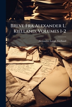Paperback Breve Fra Alexander L. Kielland, Volumes 1-2 [Norwegian] Book