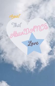 B TALLL™ Signature Full Color Abundance Lined Journal – Love Edition (White Heart Cover): ’Bout That Abundance Life • Love • Legacy