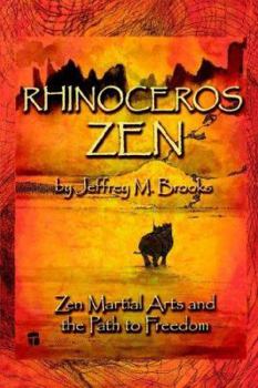 Paperback Rhinoceros Zen: Zen Martial Arts and the Path to Freedom Book