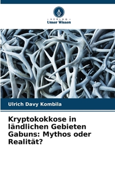 Paperback Kryptokokkose in ländlichen Gebieten Gabuns: Mythos oder Realität? [German] Book