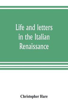 Paperback Life and letters in the Italian Renaissance Book