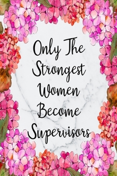 Only The Strongest Women Become Supervisors: Cute Address Book with Alphabetical Organizer, Names, Addresses, Birthday, Phone, Work, Email and Notes (Address Book 6x9 Size Jobs)