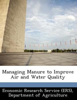 Paperback Managing Manure to Improve Air and Water Quality Book