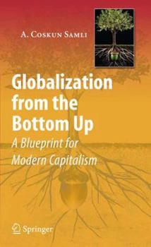 Paperback Globalization from the Bottom Up: A Blueprint for Modern Capitalism Book