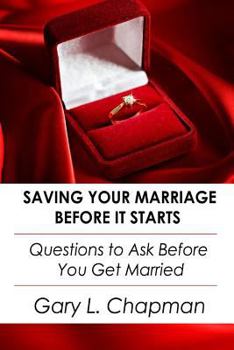 Paperback Saving Your Marriage Before It Starts: Questions to Ask Before You Get Married Book
