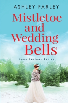 Mistletoe and Wedding Bells - Book #3 of the Hope Springs