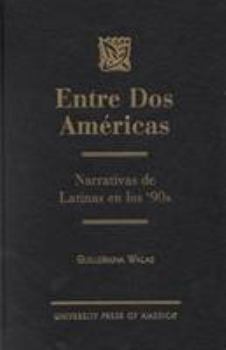 Hardcover Entre dos AmZricas: Narrativas de Latinas en los '90s Book