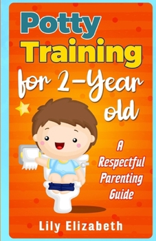 Paperback Potty Training for 2-Year-Old: A Respectful Parenting Guide Book