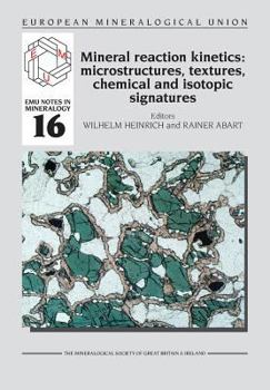 Paperback Mineral reaction kinetics: Microstructures, textures, chemical and isotopic signatures Book