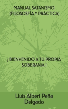 Paperback MANUAL SATANISMO ( FILOSOSFÍA Y PRÁCTICA) (Spanish Edition) [Spanish] Book