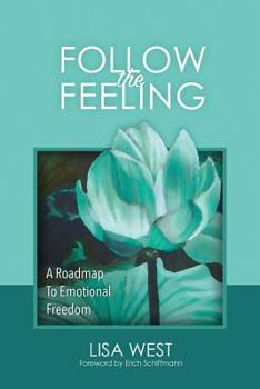 Paperback Follow the Feeling: A Roadmap to Emotional Freedom Book