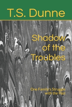Paperback Shadow of the Troubles: One Family's Struggle with the Past Book