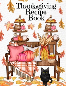 Paperback Thanksgiving Recipe Book: Holiday Recipes Instant Pot Cookbook With Blank Pages - Southern Crockpot Dishes, Festive Meal Ideas & Delicious Pumpk Book