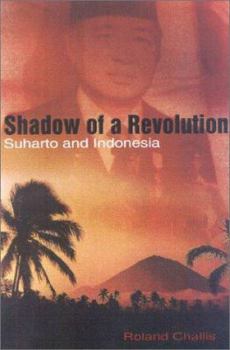 Hardcover Shadow of a Revolution: Indonesia and the Generals Book