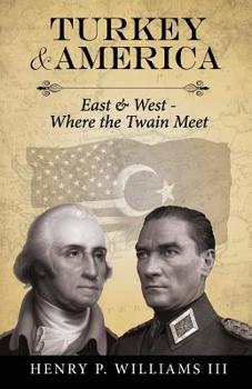 Turkey and America: East & West - Where the Twain Meet