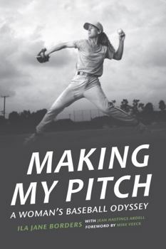Hardcover Making My Pitch: A Woman's Baseball Odyssey Book