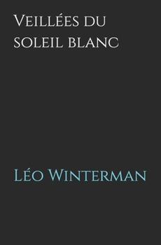 Paperback Veillées du soleil blanc [French] Book
