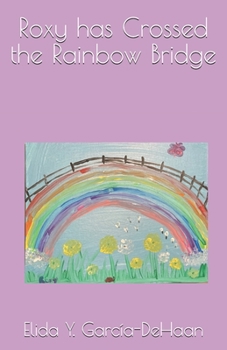 Paperback Roxy has Crossed the Rainbow Bridge Book