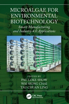 Paperback Microalgae for Environmental Biotechnology: Smart Manufacturing and Industry 4.0 Applications Book