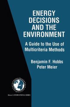Paperback Energy Decisions and the Environment: A Guide to the Use of Multicriteria Methods Book