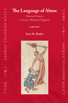 Hardcover The Language of Abuse: Marital Violence in Later Medieval England Book