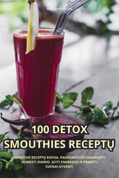 Paperback 100 Detox Smouthies ReceptŲ [Lithuanian] Book