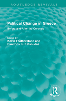 Hardcover Political Change in Greece: Before and After the Colonels Book