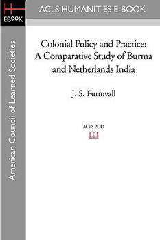 Colonial Policy & Practice: A Comparative Study of Burma and Netherlands India
