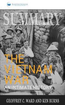 Paperback Summary of The Vietnam War: An Intimate History by Geoffrey C. Ward and Ken Burns Book