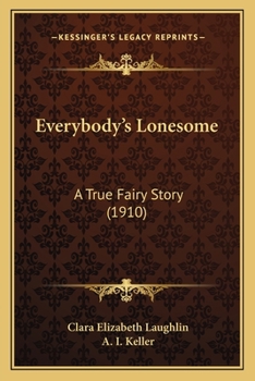 Paperback Everybody's Lonesome: A True Fairy Story (1910) Book