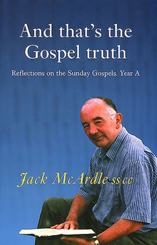 Paperback And That's the Gospel Truth: Reflections on the Sunday Gospels Year a Book