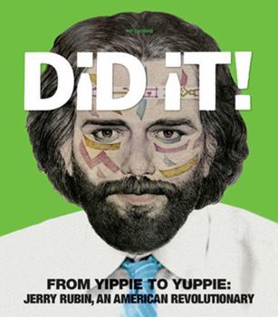 Hardcover Did It! from Yippie to Yuppie: Jerry Rubin, an American Revolutionary Book