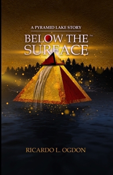 Paperback A Pyramid Lake Story: Below the Surface: There is a secret hidden deep underneath Pyramid Lake Book