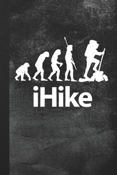 Paperback iHike: Funny Blank Lined Notebook Journal Gift for Hiker Book