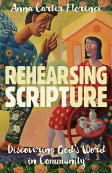 Paperback Rehearsing Scripture: Discovering God's Word in Community Book
