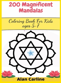 Hardcover 200 Magnificent Mandalas: Coloring Book For Kids ages 5-7 Book