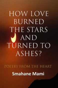 Paperback How Love Burned the Stars and Turned to Ashes Book