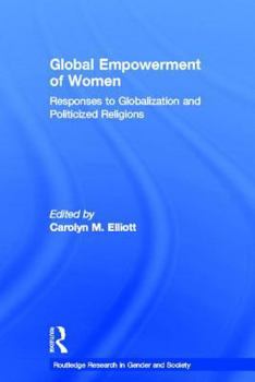 Global Empowerment of Women: Responses to Globalization and Politicized Religions