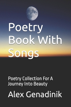 Paperback Poetry Book With Songs: Poetry Collection For A Journey Into Beauty Book